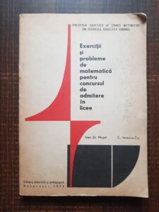 Ioan St. Musat, C. Ionescu Tiu - Exercitii si probleme de matematica pentru concursul de admitere in licee