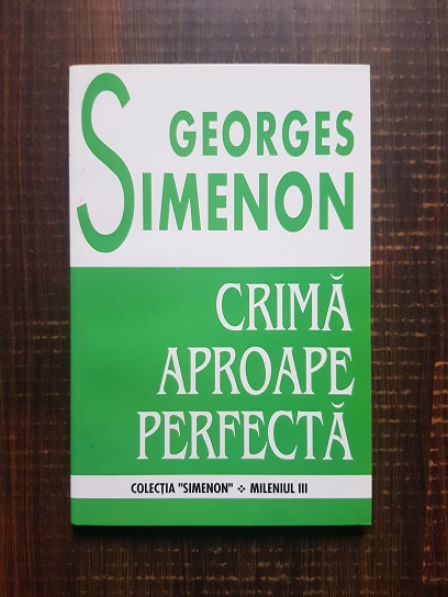 Georges Simenon – Crima aproape perfecta