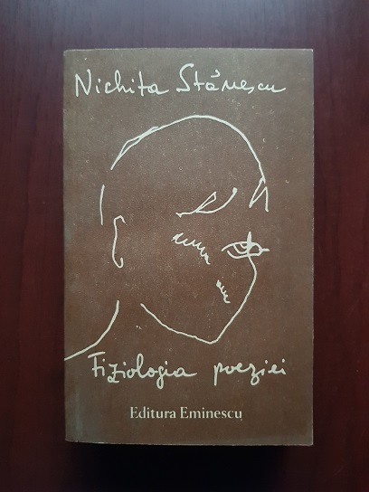 Nichita Stanescu - Fiziologia poeziei
