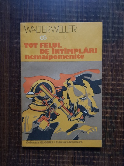 Walter Weller – Tot felul de intamplari nemaipomenite