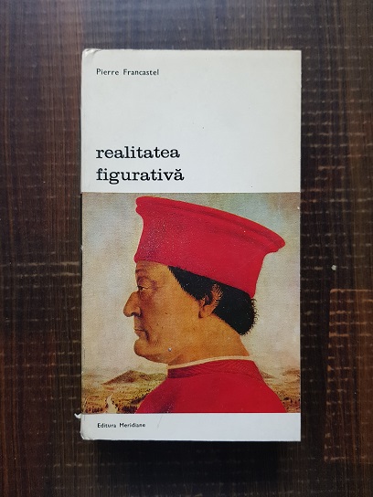 Pierre Francastel – Realitatea figurativa