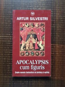 Artur Silvestri - Apocalypsis cum figuris (sapte nuvele fantastice cu prolog si epilog)