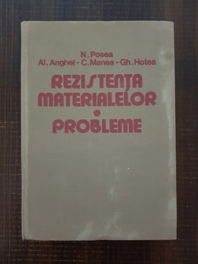 N. Posea, Al. Anghel – Rezistenta materialelor. Probleme