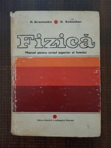 R. Brenneke, G. Schuster - Fizica. Manual pentru cursul superior al liceului