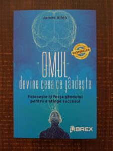 James Allen - Omul devine ceea ce gandeste