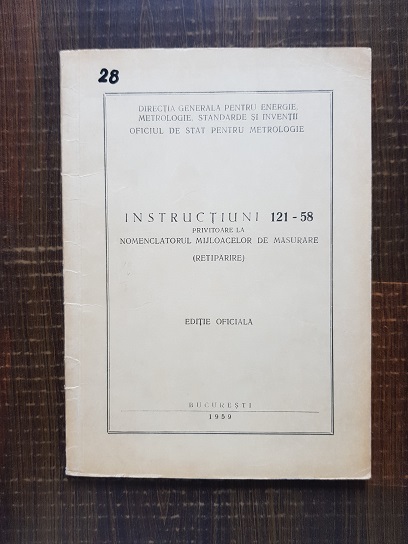 Instructiuni 121-58 privitoare la nomenclatorul mijloacelor de masurare