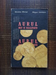 Nicolae Murgu, Mugur Isarescu - Aurul. Mit si realitate