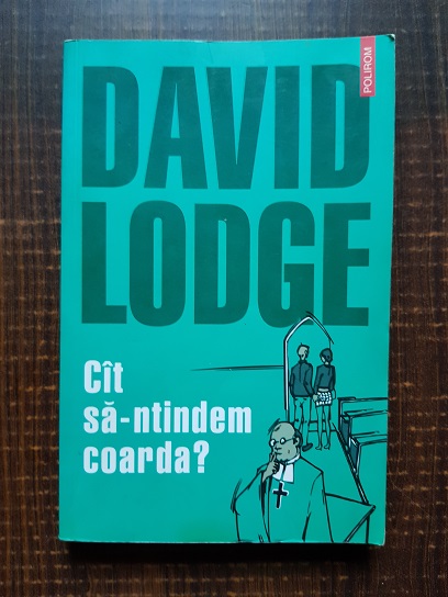 David Lodge – Cat sa-ntindem coarda?