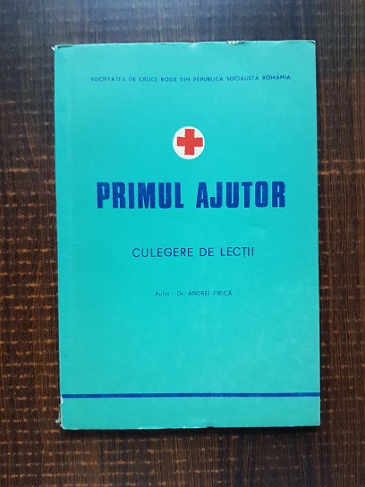 Andrei Firica – Primul ajutor. Culegere de lectii