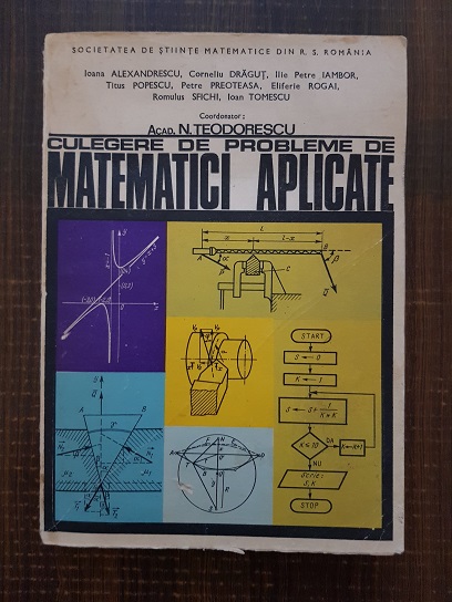 Ioana Alexandrescu, Corneliu Dragut - Culegere de probleme de matematici aplicate