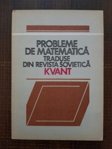 Horea Banea - Probleme de matematica traduse din revista sovietica Kvant