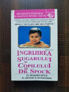 Benjamin Spock - Ingrijirea sugarului si copilului