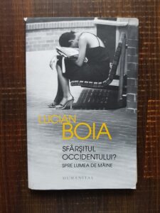 Lucian Boia - Sfarsitul Occidentului? Spre lumea de maine