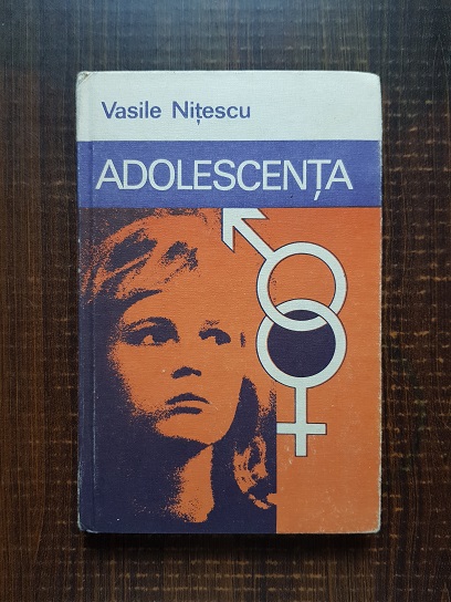 Vasile Nitescu – Adolescenta. Sexualitate intre normal si patologic