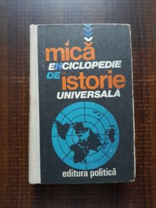 Marcel D. Popa, Horia C. Matei - Mica enciclopedie de istorie universala