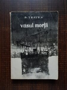 B. Traven - Vasul mortii. Istorisirea unui marinar american