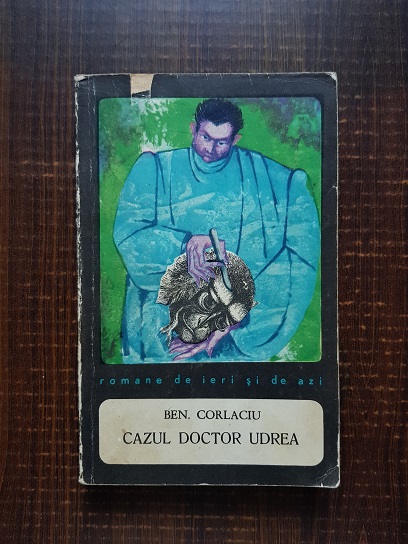 Ben. Corlaciu - Cazul doctor Udrea