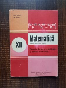 Gh. Mihoc, N. Micu - Matematica. Manual pentru clasa a XII-a