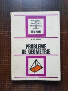 Mihail St. Botez - Probleme de geometrie (1976, editie cartonata)