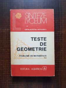 Catalin Petru Nicolescu - Teste de geometrie. Probleme de matematica volumul 2