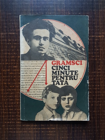 Antonio Gramsci – Cinci minute pentru tata