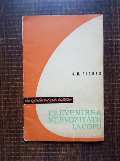 N. R. Eighes - Prevenirea nervozitatii la copii