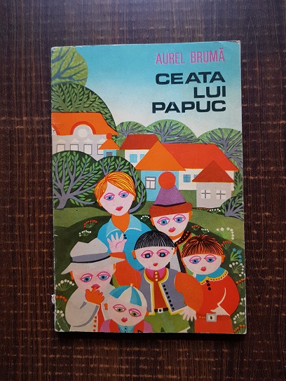 Aurel Bruma – Ceata lui papuc