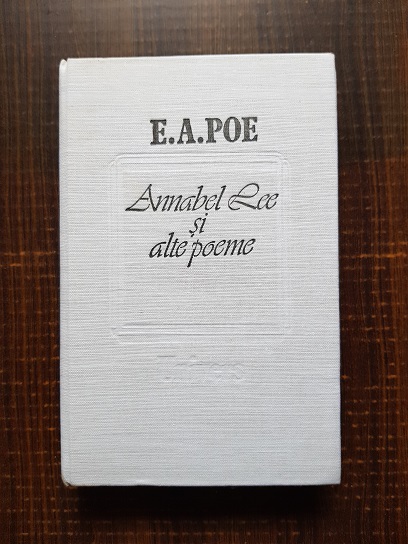 Edgar Allan Poe – Annabel Lee si alte poeme. Versuri (1987, editie cartonata)