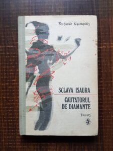Bernardo Guimaraes - Sclava Isaura. Cautatorul de diamante
