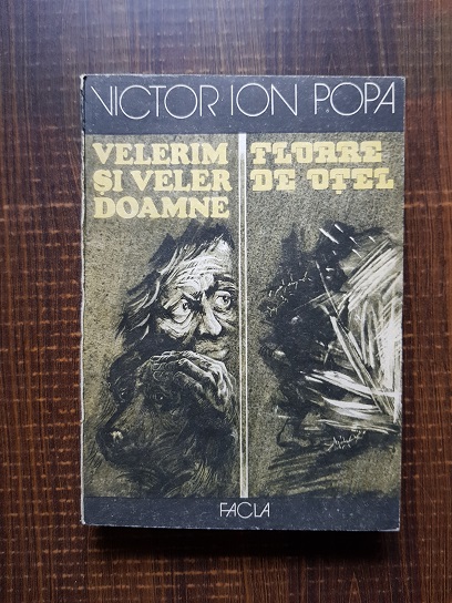 Victor Ion Popa - Velerim si Veler Doamne. Floare de otel
