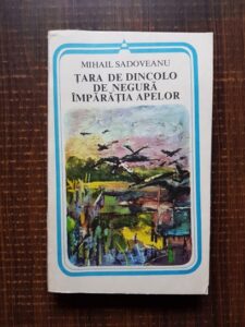 Mihail Sadoveanu - Tara de dincolo de negura. Imparatia apelor