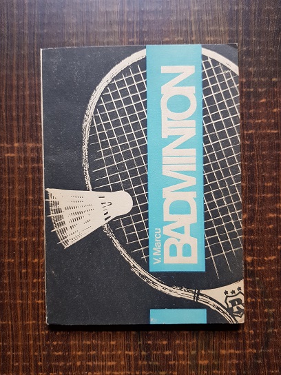 V. Marcu - Badminton. Mijloc al educatiei fizice