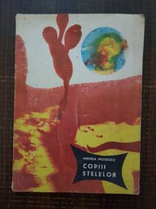 Mihnea Moisescu - Copiii stelelor (1966, ilustratii de Damian Petrescu)