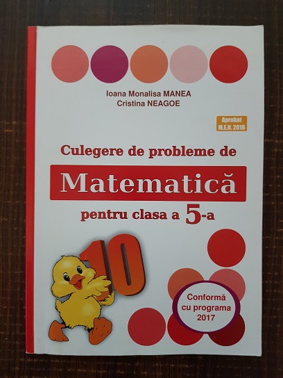 Ioana Monalisa Manea, Cristina Neagoe - Culegere de probleme de Matematica pentru clasa a V-a