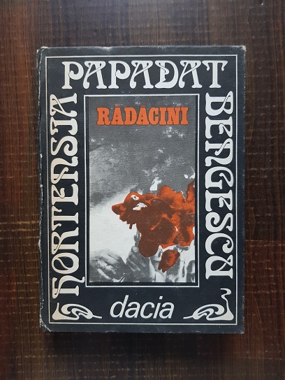 Hortensia Papadat Bengescu - Radacini