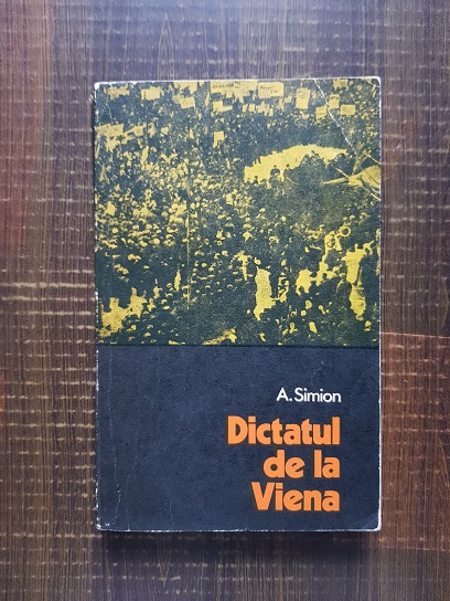 A. Simion - Dictatul de la Viena