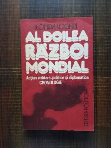 Leonida Loghin - Al doilea razboi mondial. Actiuni militare, politice si diplomatice. Cronologie