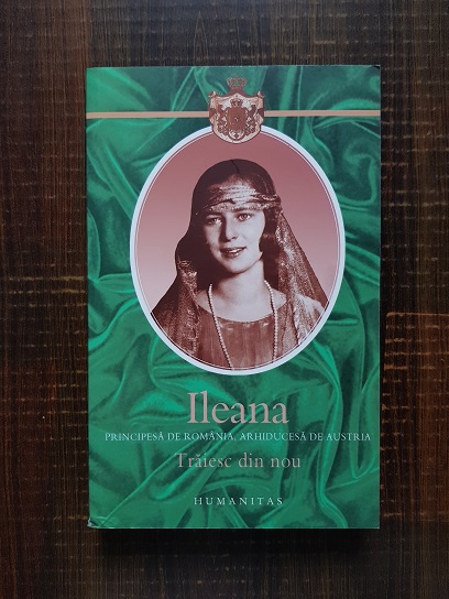 Ileana, Principesa de Romania, Arhiducesa de Austria – Traiesc din nou