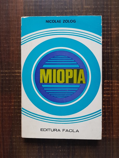 Nicolae Zolog – Miopia