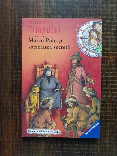 Fabian Lenk - Detectivii timpului. Volumul 5. Marco Polo si societatea secreta
