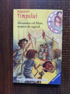 Fabian Lenk - Detectivii timpului. Volumul 7. Alexandru cel Mare, suspect de regicid