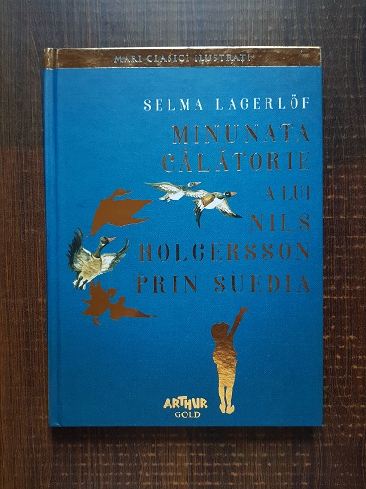 Selma Lagerlof - Minunata calatorie a lui Nils Holgersson prin Suedia