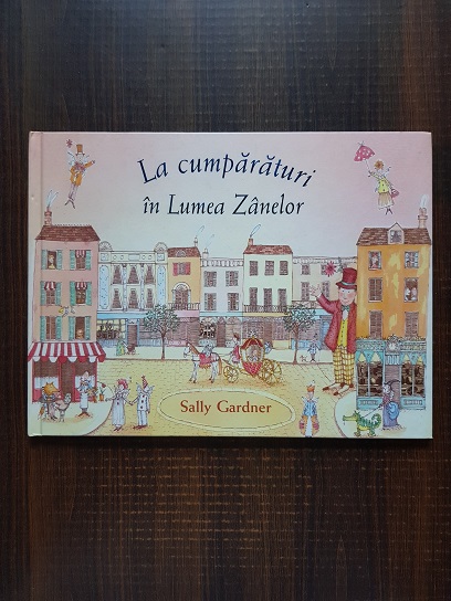 Sally Gardner - La cumparaturi in Lumea Zanelor