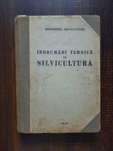 Indrumari tehnice in silvicultura. Ministerul Silviculturii