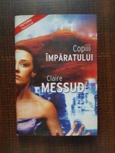 Claire Messud - Copiii imparatului