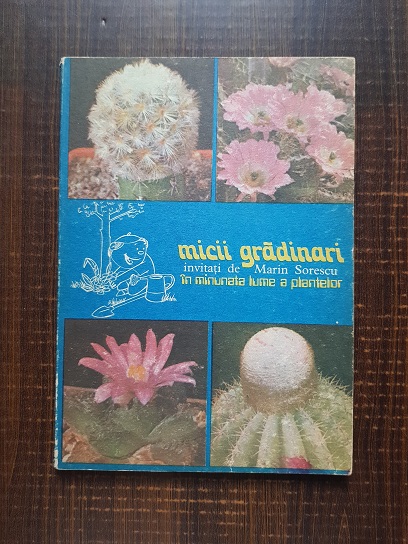 S. Copacescu - Micii gradinari. Invitati de Marin Sorescu in minunata lume a plantelor