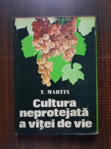 T. Martin - Cultura neprotejata a vitei de vie