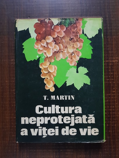 T. Martin – Cultura neprotejata a vitei de vie