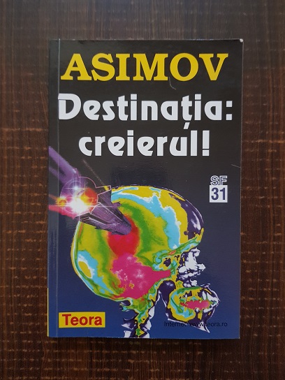 Isaac Asimov – Destinatia: creierul!