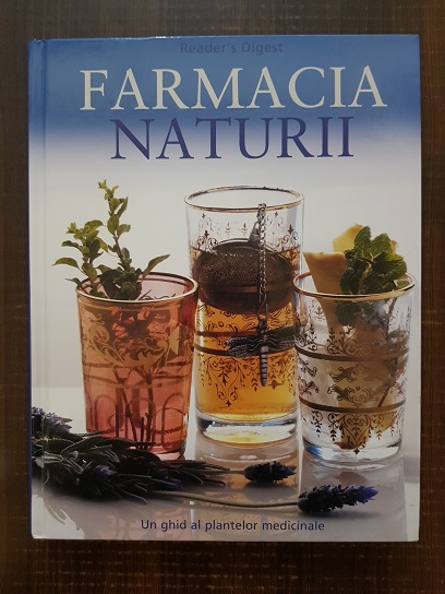 Farmacia naturii. Un ghid al plantelor medicinale